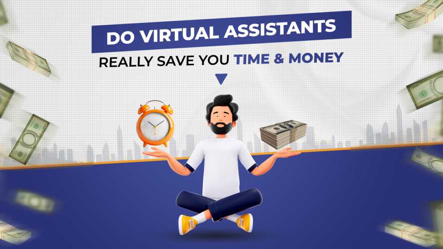 Do Virtual Assistants Really Save you Time & Money